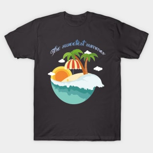 The sweetest summer T-Shirt